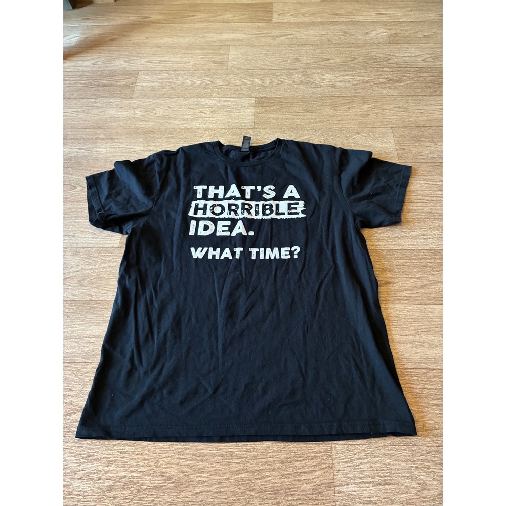 Gildan Softstyle Mens Large Black Graphic Tee Thats A Horrible Idea  Shirt